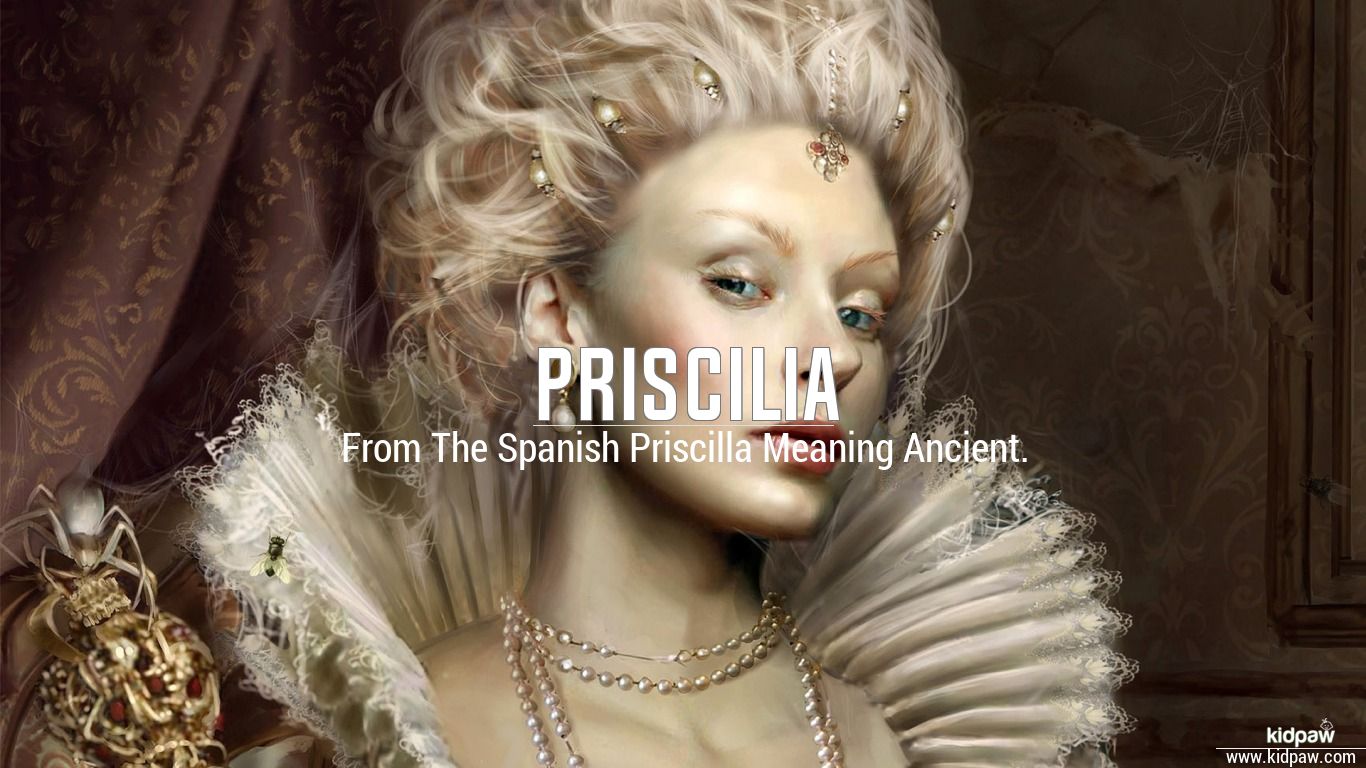 Christian Baby Girl Name Priscilia Meanings, Religion, Origin Details