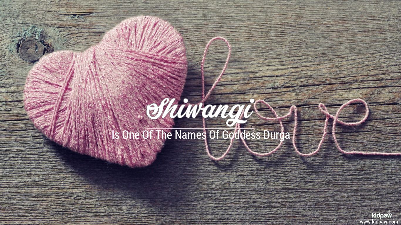Shiwangi 3D Name Wallpaper for Mobile, Write शिवांगी Name on Photo Online